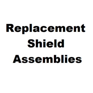 Replacement Shield Assemblies