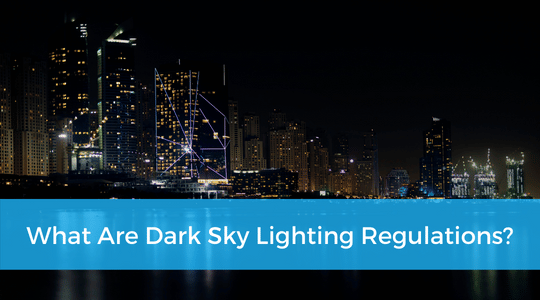 Dark Sky Lighting Regulations