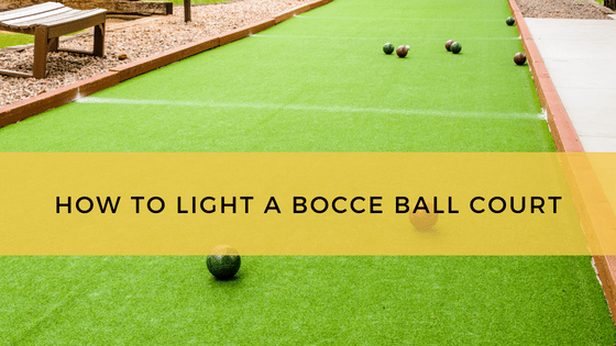 How To Light A Bocce Ball Court Led Spot