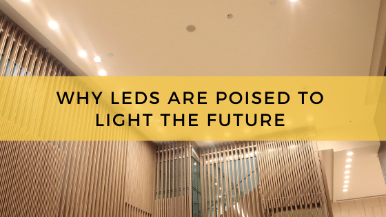 Why LEDs are Poised to Light the Future