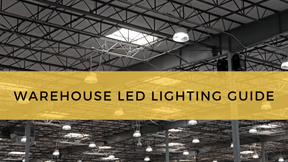 Warehouse LED Lighting Guide